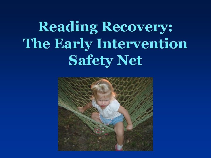 Reading Recovery: The Early Intervention Safety Net 