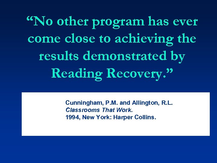 “No other program has ever come close to achieving the results demonstrated by Reading