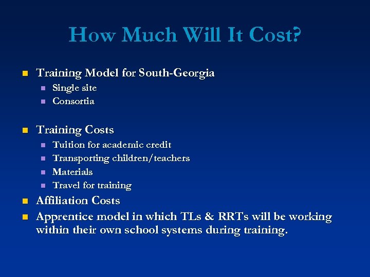 How Much Will It Cost? n Training Model for South-Georgia n n n Training