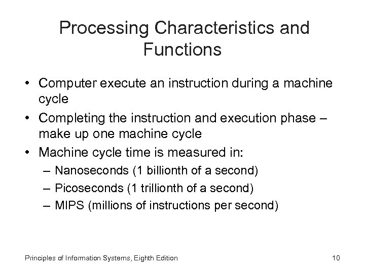 Processing Characteristics and Functions • Computer execute an instruction during a machine cycle •
