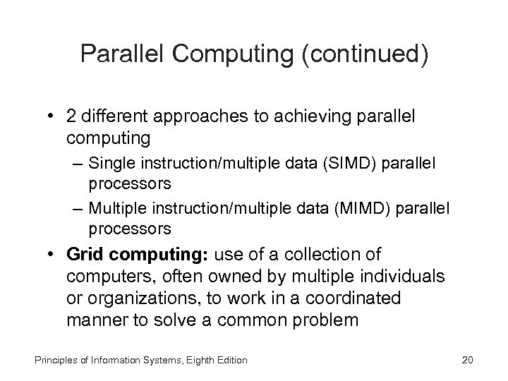 Parallel Computing (continued) • 2 different approaches to achieving parallel computing – Single instruction/multiple