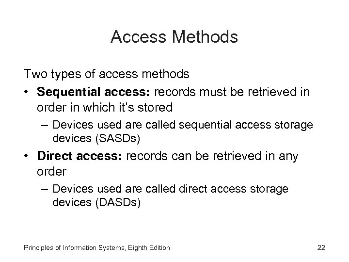 Access Methods Two types of access methods • Sequential access: records must be retrieved