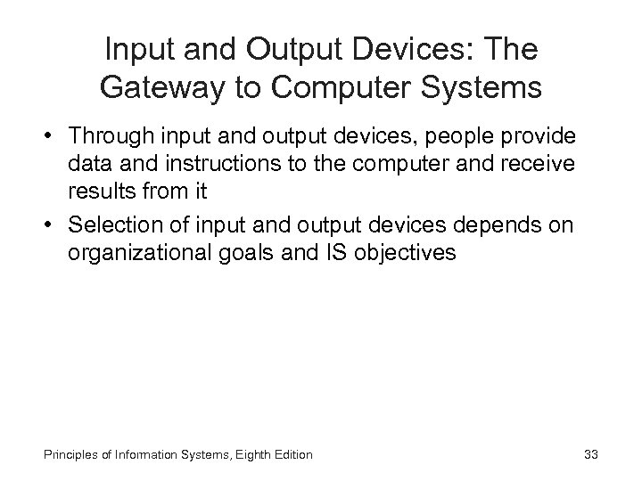Input and Output Devices: The Gateway to Computer Systems • Through input and output