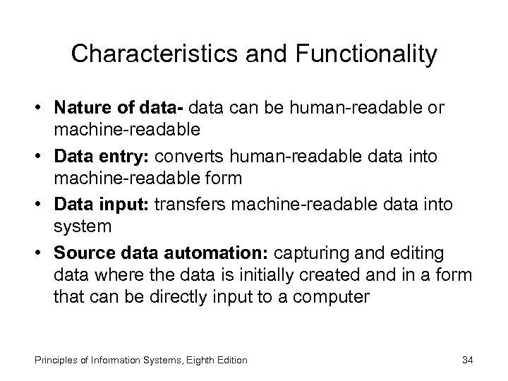 Characteristics and Functionality • Nature of data- data can be human-readable or machine-readable •