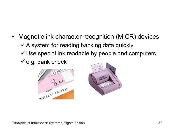  • Magnetic ink character recognition (MICR) devices ü A system for reading banking