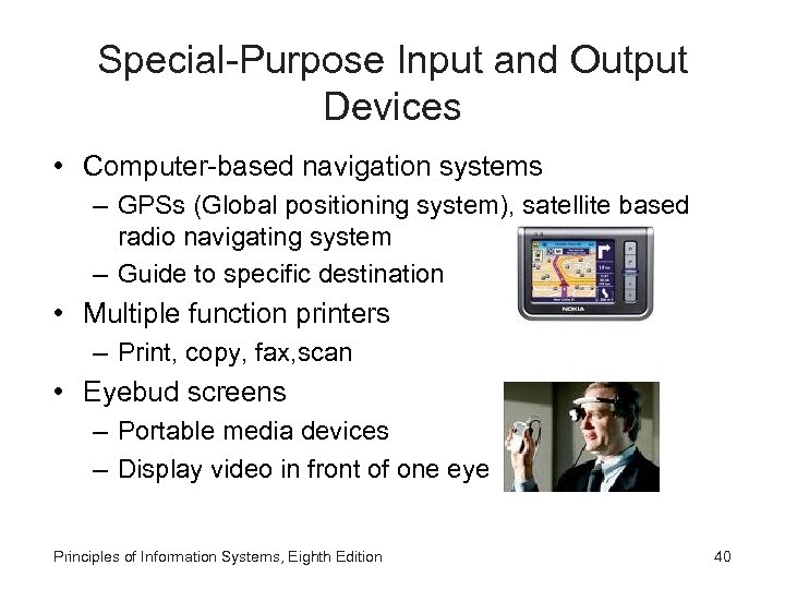 Special-Purpose Input and Output Devices • Computer-based navigation systems – GPSs (Global positioning system),