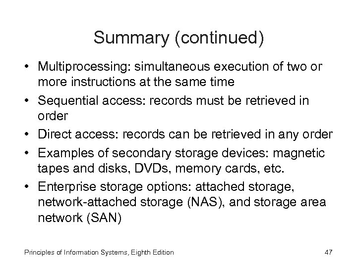 Summary (continued) • Multiprocessing: simultaneous execution of two or more instructions at the same