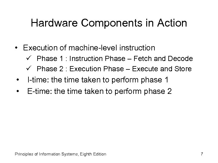 Hardware Components in Action • Execution of machine-level instruction ü Phase 1 : Instruction