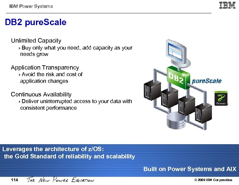 IBM Power Systems DB 2 pure. Scale Unlimited Capacity 4 Buy only what you