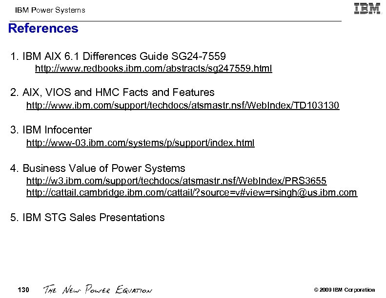 IBM Power Systems References 1. IBM AIX 6. 1 Differences Guide SG 24 -7559