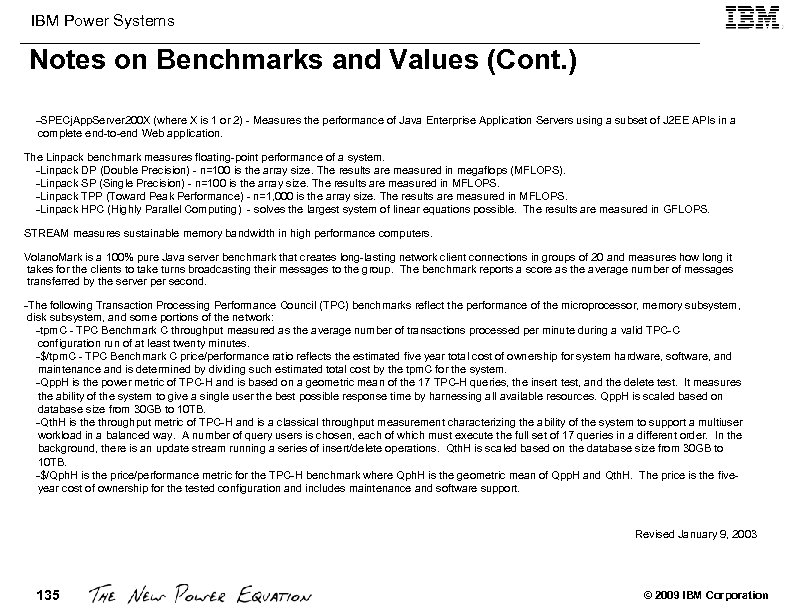 IBM Power Systems Notes on Benchmarks and Values (Cont. ) –SPECj. App. Server 200