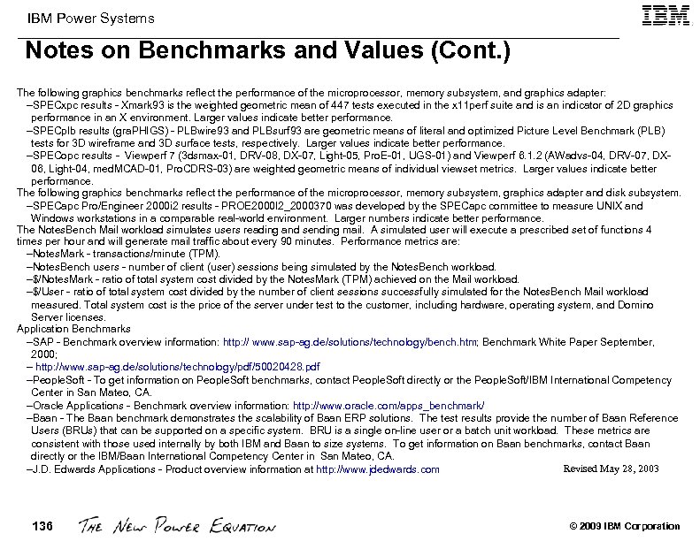 IBM Power Systems Notes on Benchmarks and Values (Cont. ) The following graphics benchmarks