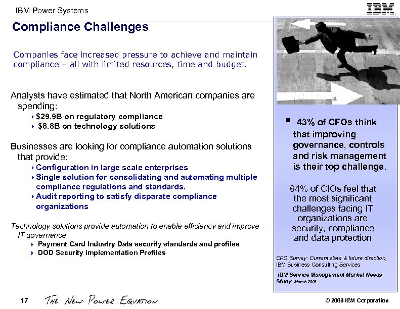 IBM Power Systems Compliance Challenges Companies face increased pressure to achieve and maintain compliance