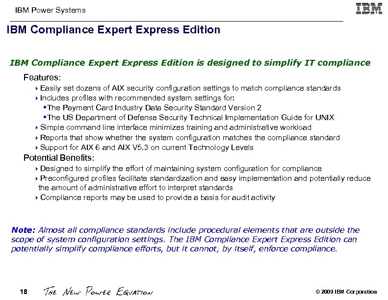 IBM Power Systems IBM Compliance Expert Express Edition is designed to simplify IT compliance