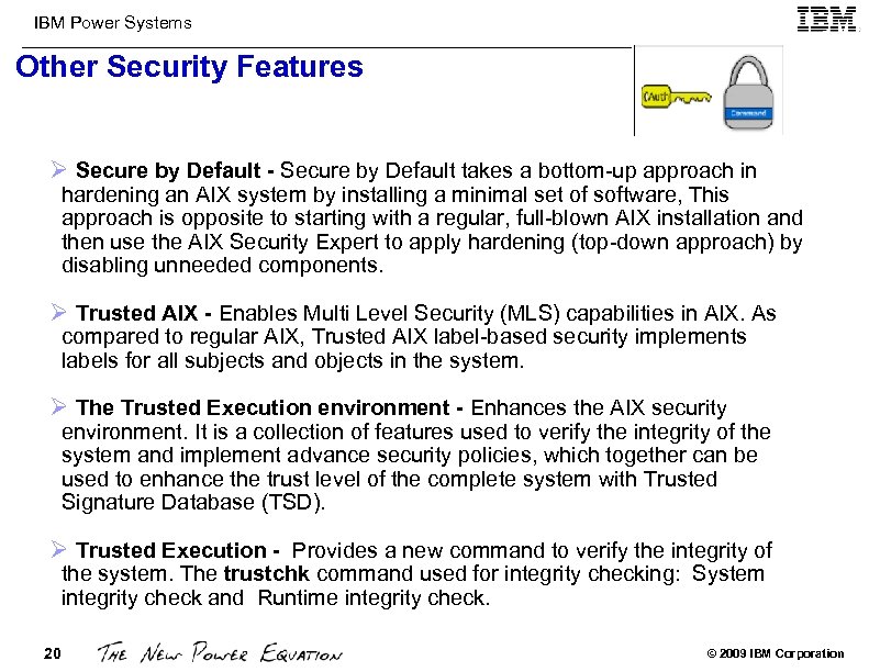 IBM Power Systems Other Security Features Ø Secure by Default - Secure by Default