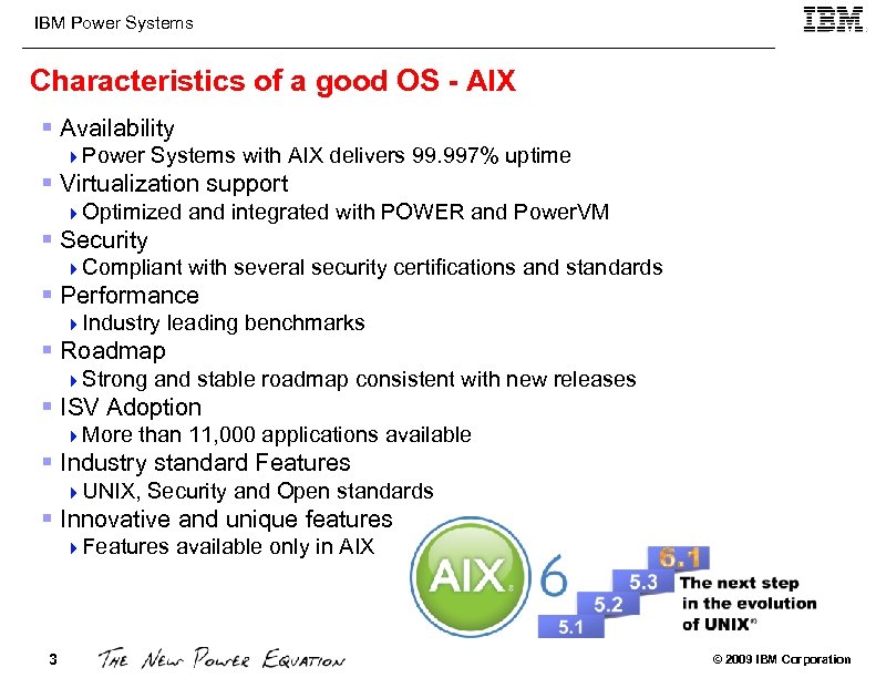 IBM Power Systems Characteristics of a good OS - AIX § Availability 4 Power