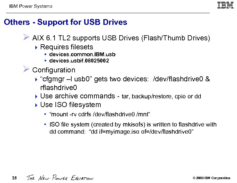 IBM Power Systems Others - Support for USB Drives Ø AIX 6. 1 TL