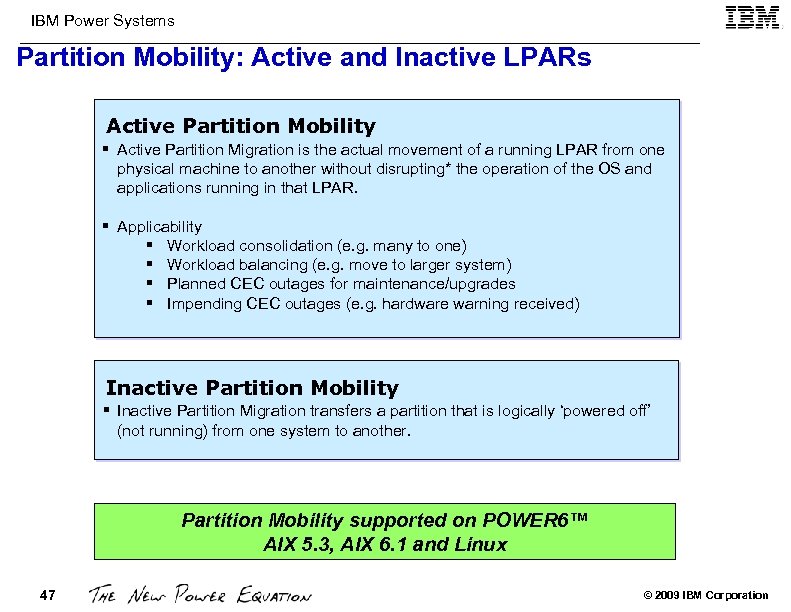 IBM Power Systems Partition Mobility: Active and Inactive LPARs Active Partition Mobility § Active