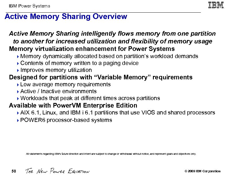 IBM Power Systems Active Memory Sharing Overview Active Memory Sharing intelligently flows memory from