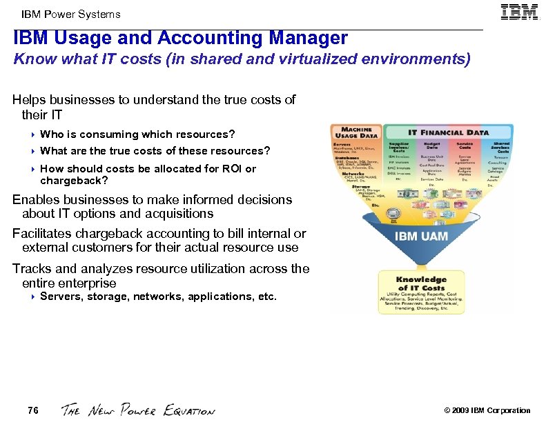 IBM Power Systems IBM Usage and Accounting Manager Know what IT costs (in shared