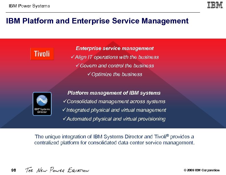 IBM Power Systems IBM Platform and Enterprise Service Management Enterprise service management Align IT