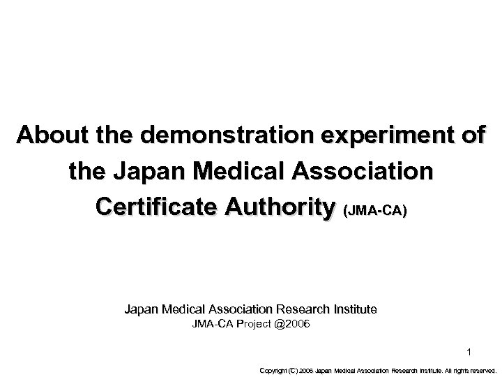 About the demonstration experiment of the Japan Medical Association Certificate Authority (JMA-CA) Japan Medical
