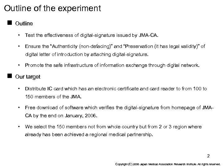 Outline of the experiment n Outline • Test the effectiveness of digital-signature issued by