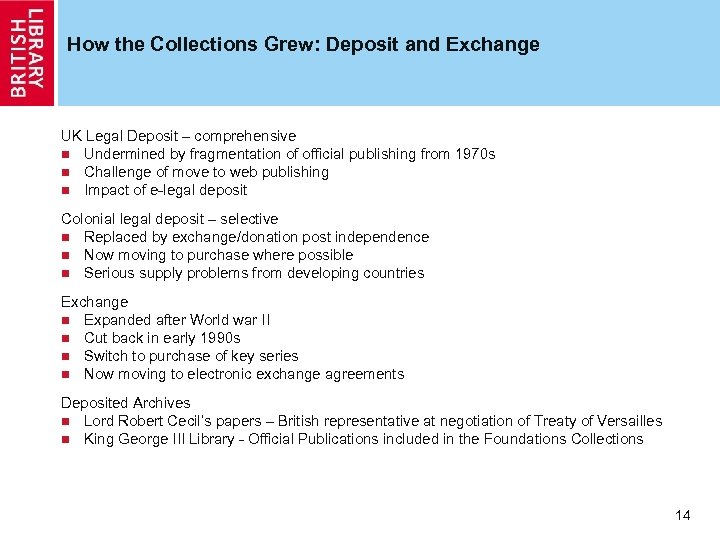 How the Collections Grew: Deposit and Exchange UK Legal Deposit – comprehensive n Undermined