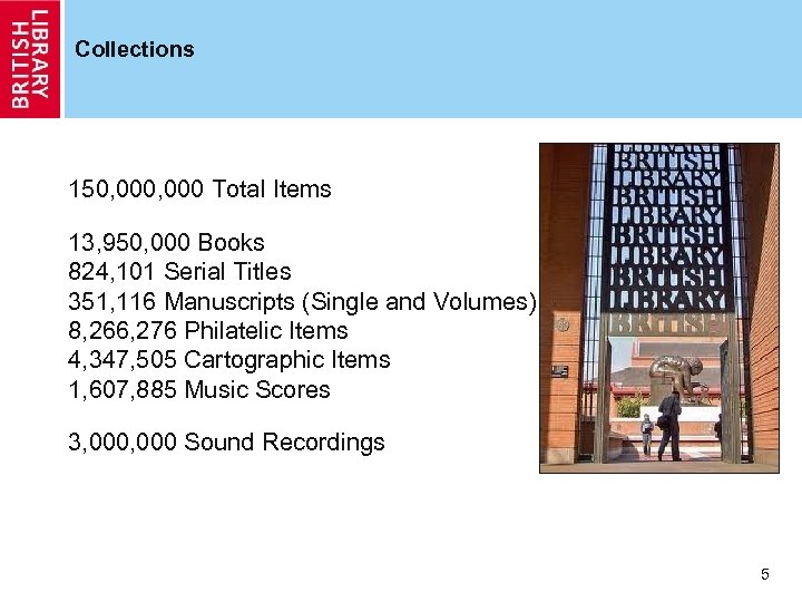 Collections 150, 000 Total Items 13, 950, 000 Books 824, 101 Serial Titles 351,
