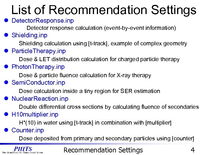 List of Recommendation Settings l Detector. Response. inp 　　　　Detector response calculation (event-by-event information) l