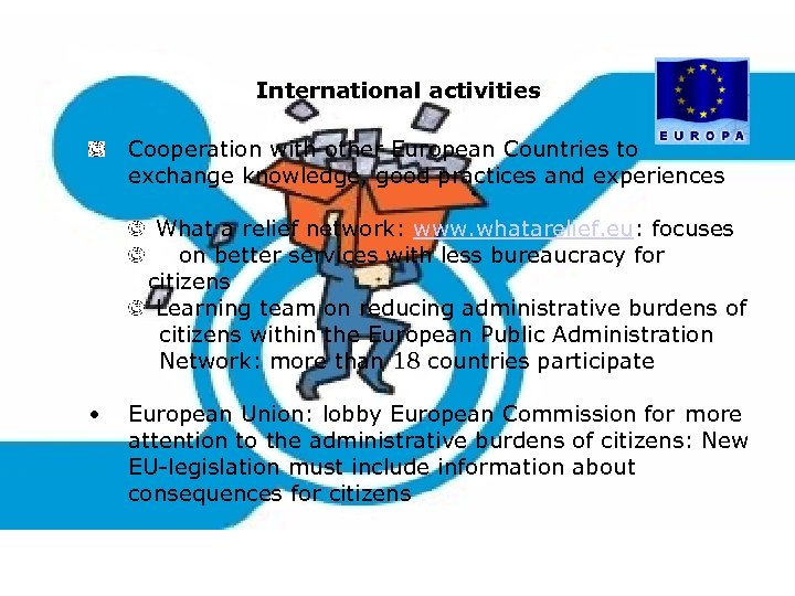 International activities Cooperation with other European Countries to exchange knowledge, good practices and experiences