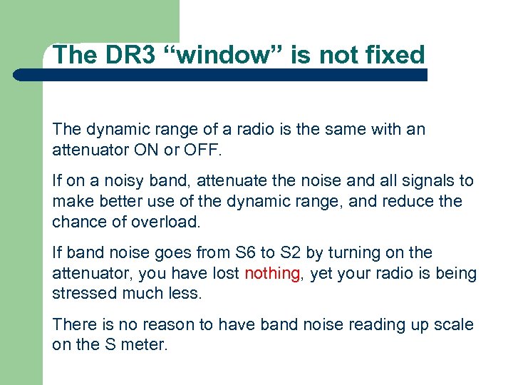 The DR 3 “window” is not fixed The dynamic range of a radio is