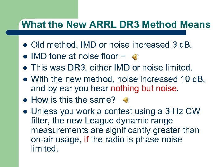 What the New ARRL DR 3 Method Means l l l Old method, IMD