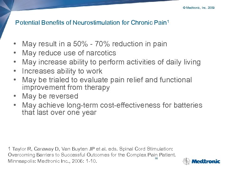 © Medtronic, Inc. 2009 Potential Benefits of Neurostimulation for Chronic Pain 1 • •