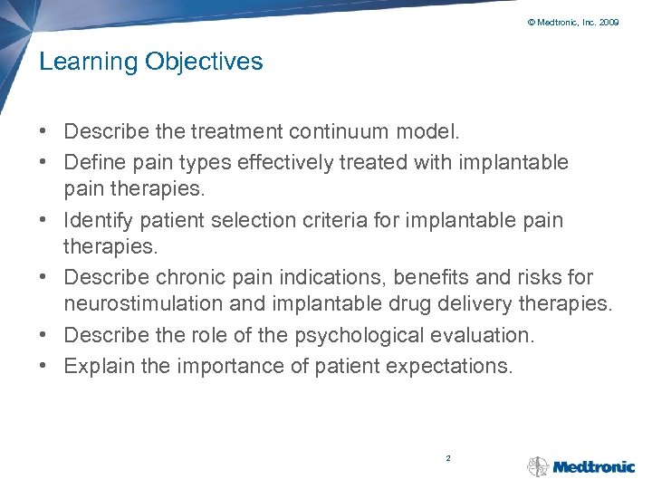 © Medtronic, Inc. 2009 Learning Objectives • Describe the treatment continuum model. • Define