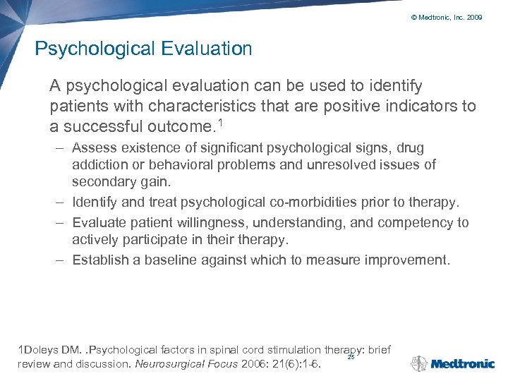 © Medtronic, Inc. 2009 Psychological Evaluation A psychological evaluation can be used to identify