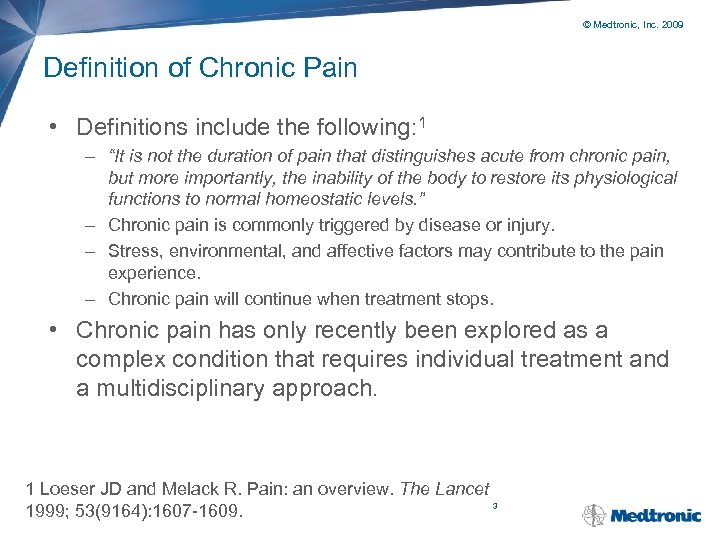 © Medtronic, Inc. 2009 Definition of Chronic Pain • Definitions include the following: 1