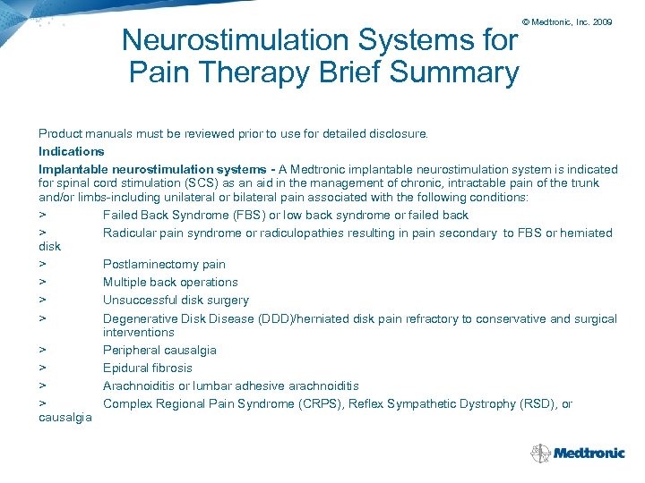 Neurostimulation Systems for Pain Therapy Brief Summary © Medtronic, Inc. 2009 Product manuals must