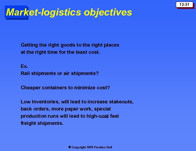 Market-logistics objectives Getting the right goods to the right places at the right time