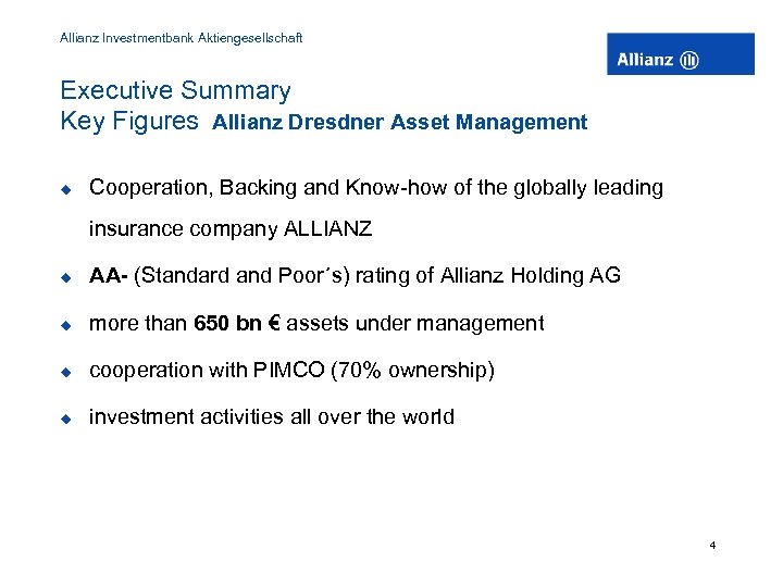 Allianz Investmentbank Aktiengesellschaft Executive Summary Key Figures Allianz Dresdner Asset Management u Cooperation, Backing