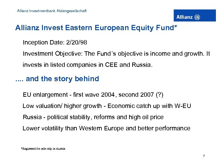 Allianz Investmentbank Aktiengesellschaft Allianz Invest Eastern European Equity Fund* Inception Date: 2/20/98 Investment Objective: