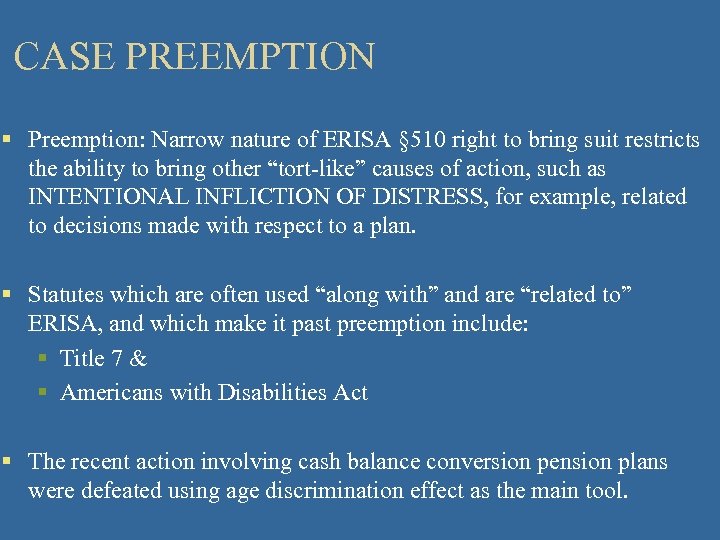 CASE PREEMPTION § Preemption: Narrow nature of ERISA § 510 right to bring suit