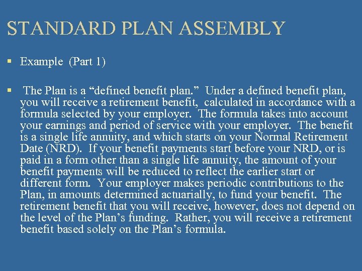 STANDARD PLAN ASSEMBLY § Example (Part 1) § The Plan is a “defined benefit