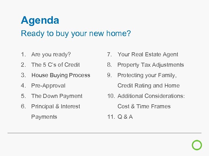 Agenda Ready to buy your new home? 1. Are you ready? 7. Your Real