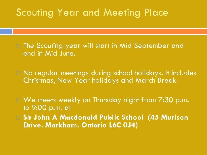 Scouting Year and Meeting Place The Scouting year will start in Mid September and