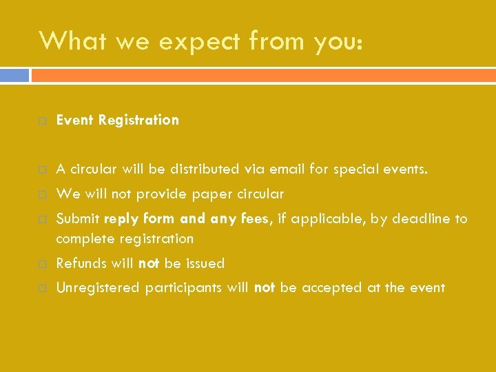 What we expect from you: Event Registration A circular will be distributed via email