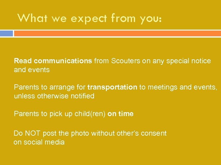 What we expect from you: Read communications from Scouters on any special notice and