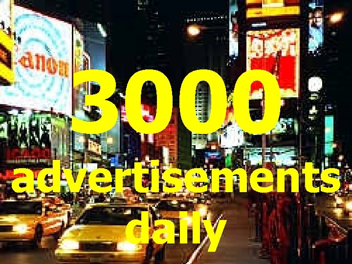 3000 advertisements daily 