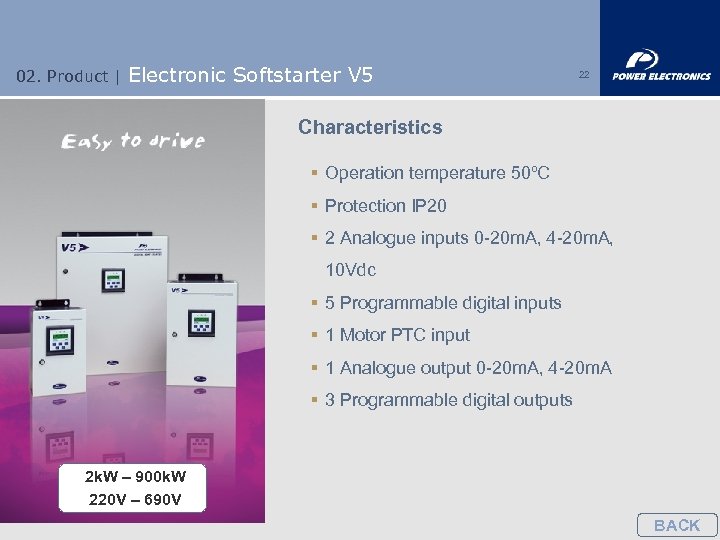 02. Product | Electronic Softstarter V 5 22 Characteristics § Operation temperature 50ºC §