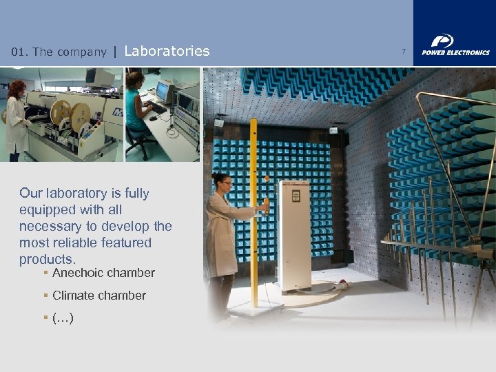 01. The company | Laboratories Our laboratory is fully equipped with all necessary to